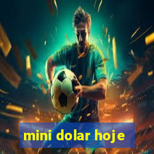 mini dolar hoje